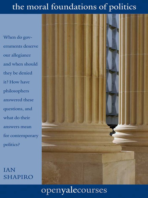 Title details for The Moral Foundations of Politics by Ian Shapiro - Available
